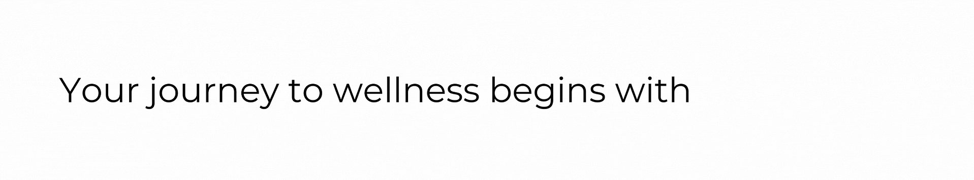 Your journey to wellness begins (3)